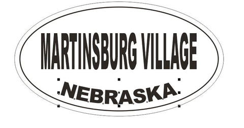 Martinsburg Village Nebraska Bumper Sticker or Helmet Sticker D5303 Oval