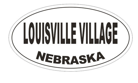 Louisville Village Nebraska Oval Bumper Sticker or Helmet Sticker D5286 Oval