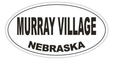 Murray Village Nebraska Bumper Sticker or Helmet Sticker D5331 Oval