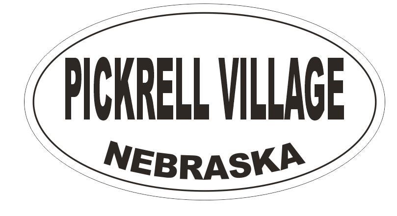 Pickrell Village Nebraska Bumper Sticker or Helmet Sticker D5385 Oval