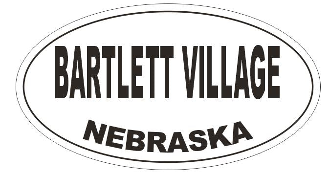 Bartlett Village Nebraska Oval Bumper Sticker or Helmet Sticker D5121 Oval