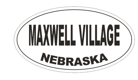 Maxwell Village Nebraska Bumper Sticker or Helmet Sticker D5306 Oval