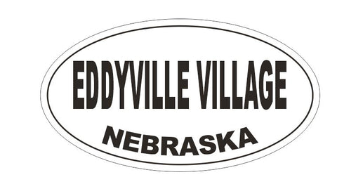 Eddyville Village Nebraska Oval Bumper Sticker or Helmet Sticker D5227 Oval