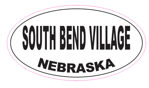 South Bend Village Nebraska Oval Bumper Sticker D7044 Euro Oval