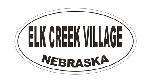 Elk Creek Village Nebraska Oval Bumper Sticker or Helmet Sticker D5229 Oval