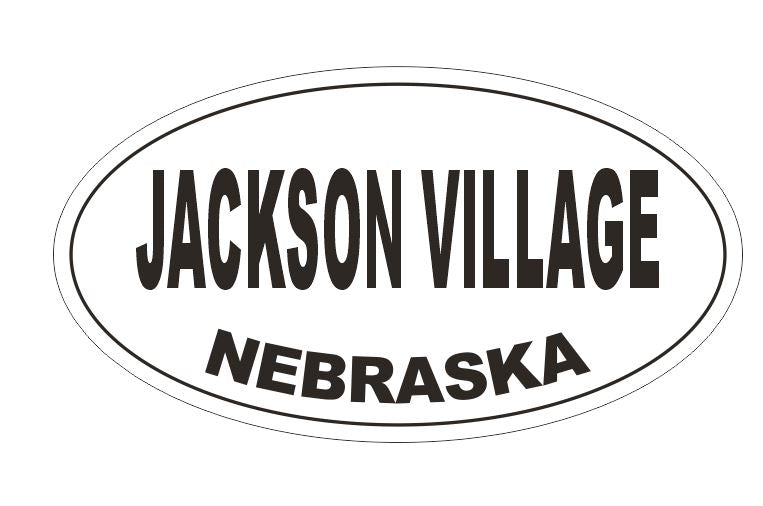 Jackson Village Nebraska Oval Bumper Sticker or Helmet Sticker D5257 Oval