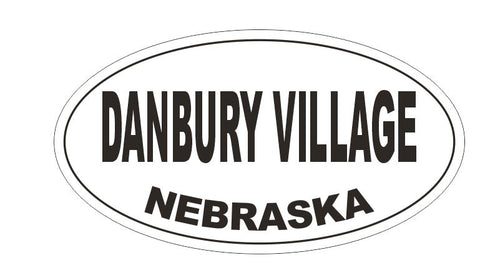 Danbury Village Nebraska Oval Bumper Sticker or Helmet Sticker D5203 Oval