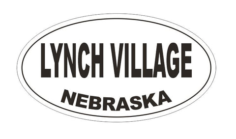 Lynch Village Nebraska Oval Bumper Sticker or Helmet Sticker D5289 Oval