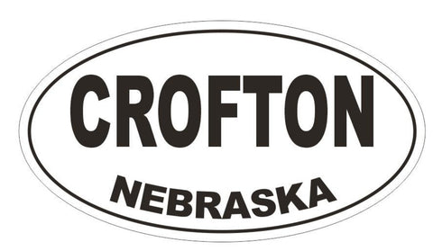 Crofton Nebraska Oval Bumper Sticker or Helmet Sticker D5020 Oval