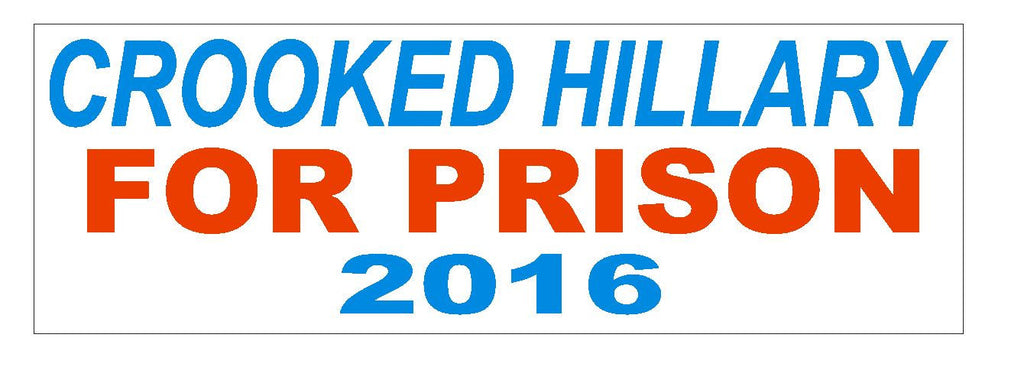 Hillary Clinton BUMPER STICKER or Helmet Sticker D2085 Donald Trump President - Winter Park Products